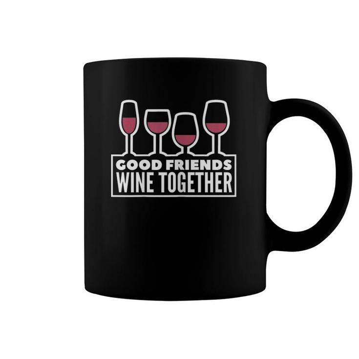 Womens Good Friends Wine Together Tasting Drinking Gift Coffee Mug