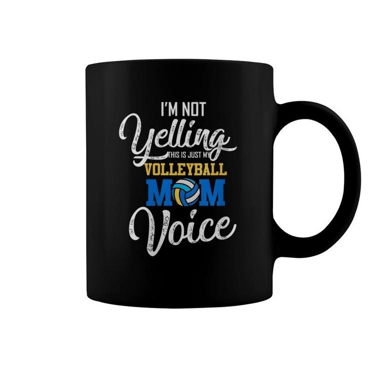 Womens I Am Not Yelling This Is Just My Volleyball Mom Voice Mother V-Neck Coffee Mug