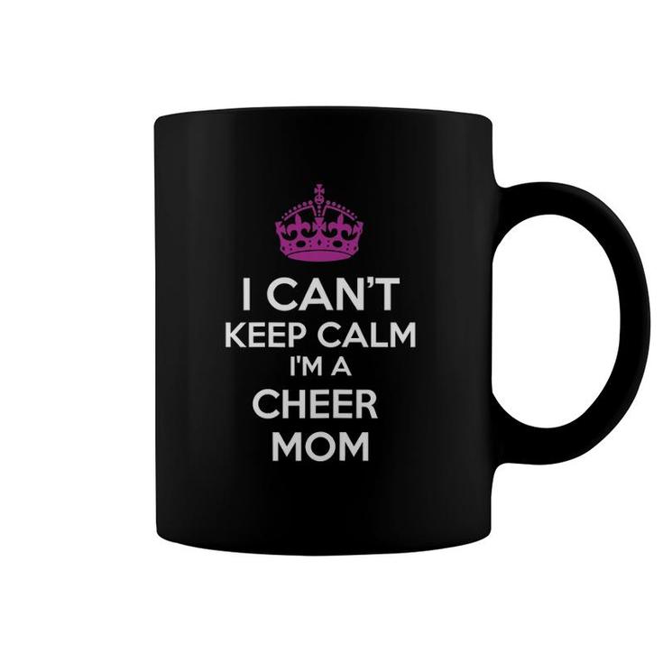 Womens I Can't Keep Calm I'm A Cheer Mom Coffee Mug