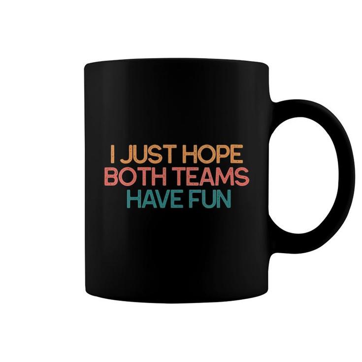 Womens I Just Hope Both Teams Have Fun Funny Gift V-Neck Coffee Mug