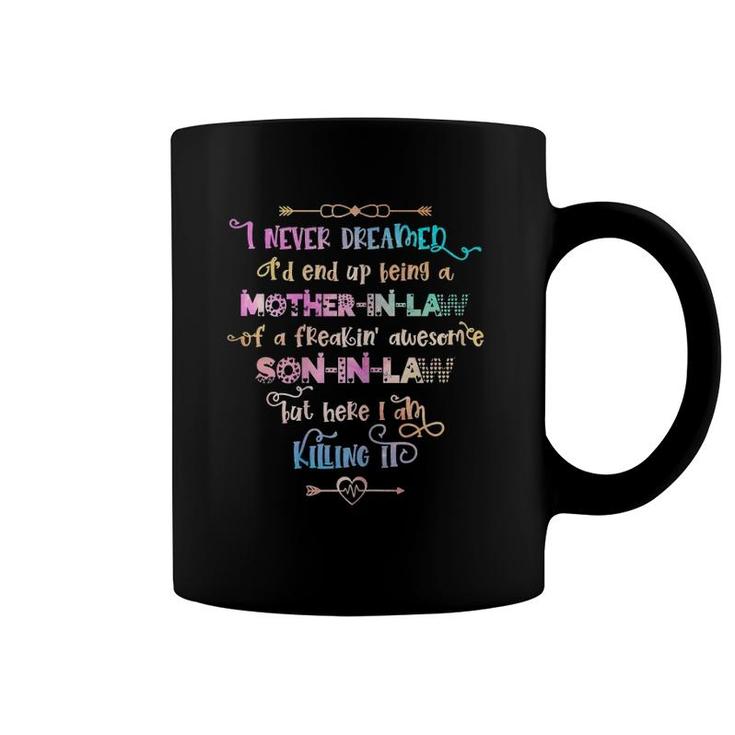 Womens I Never Dreamed I'd End Up Being A Mother-In-Law Gift Funny Coffee Mug