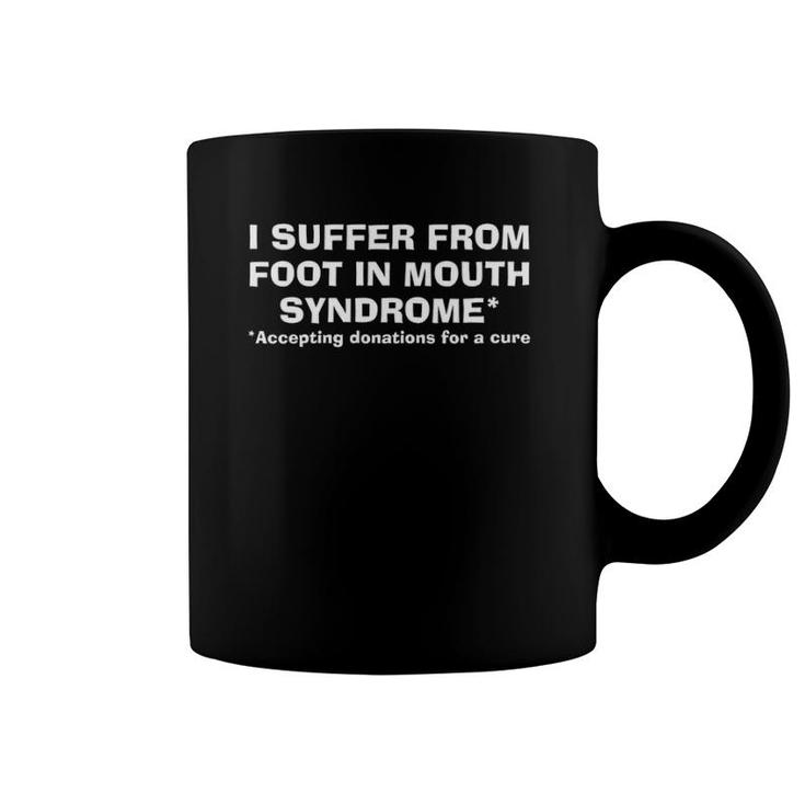 Womens I Suffer From Foot In Mouth Syndrome Medical Disease Funny  Coffee Mug