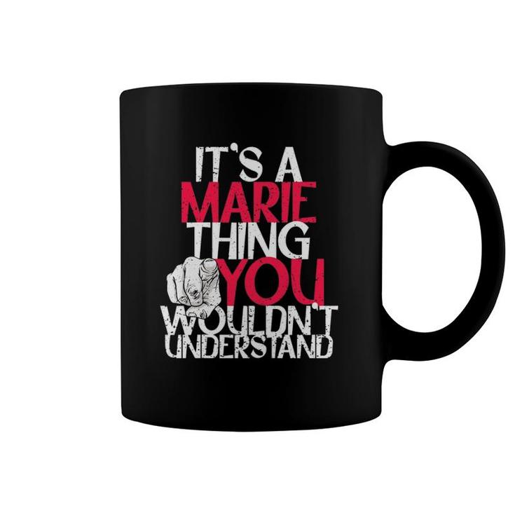 Womens It's A Marie Thing You Wouldn't Understand Coffee Mug