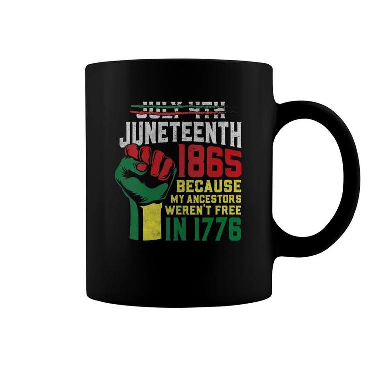 Womens July 4Th Juneteenth 1865 Because My Ancestors Weren't Free V-Neck Coffee Mug