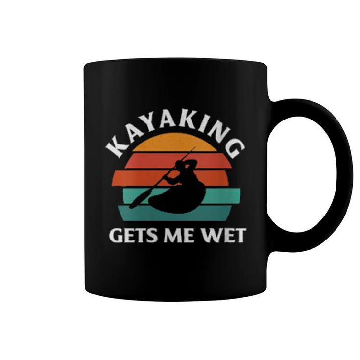 Womens Kayaking Gets Me Wet Kayak Kayaking  Coffee Mug
