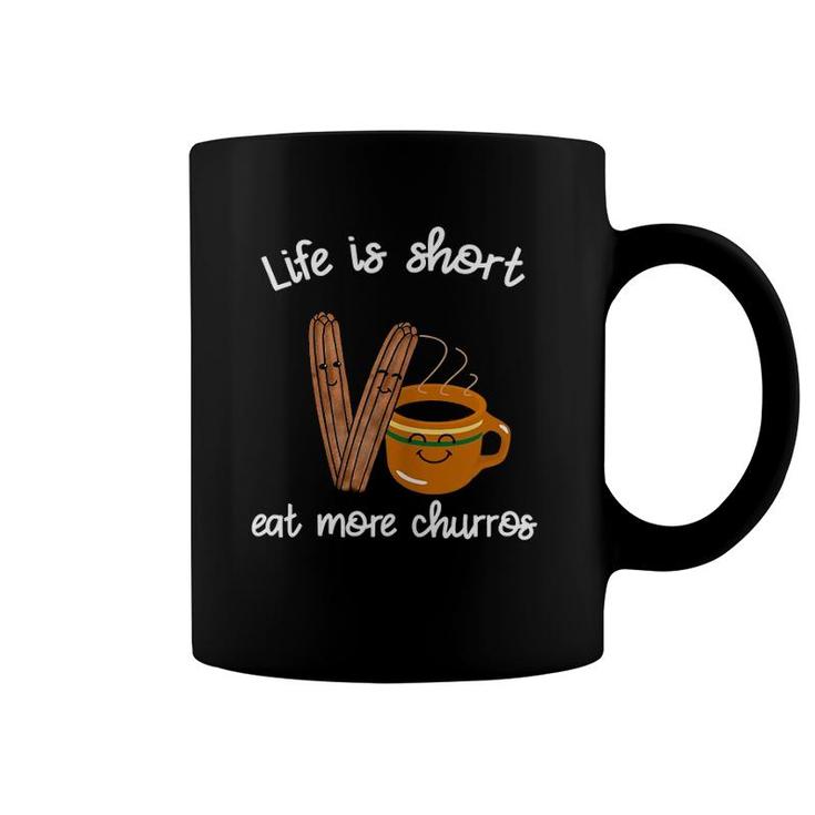 Womens Life Is Short Eat More Churros Cafe Atole Mexican Food Coffee Mug