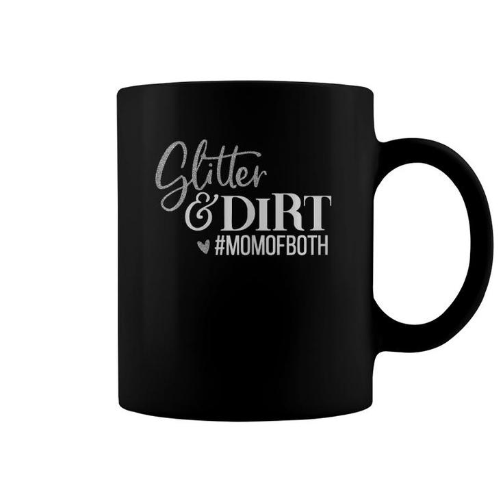 Womens Mom Tee, Glitter And Dirt Mom Of Both, Momlife, Mothers Day Coffee Mug
