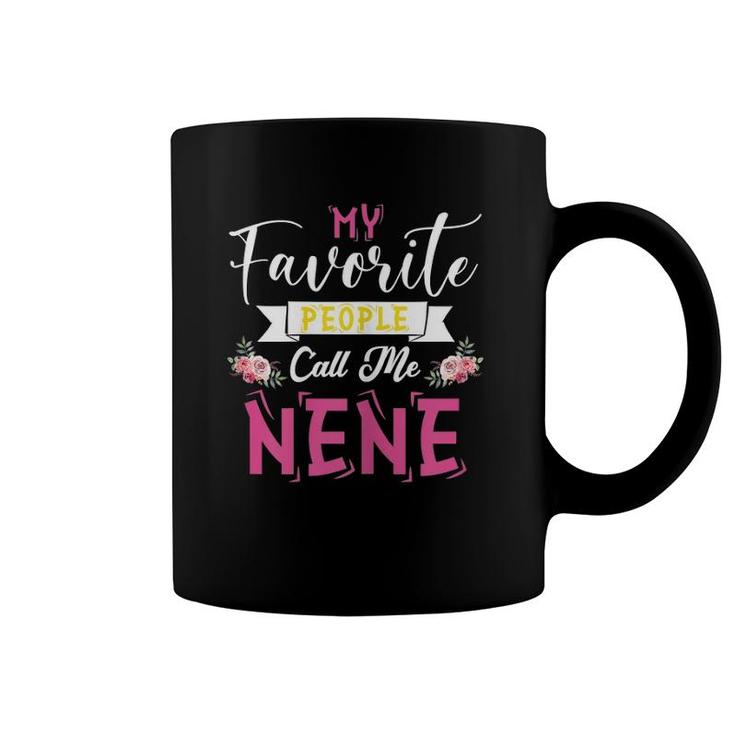 Womens My Favorite People Call Me Nene Mother's Day Gift Coffee Mug