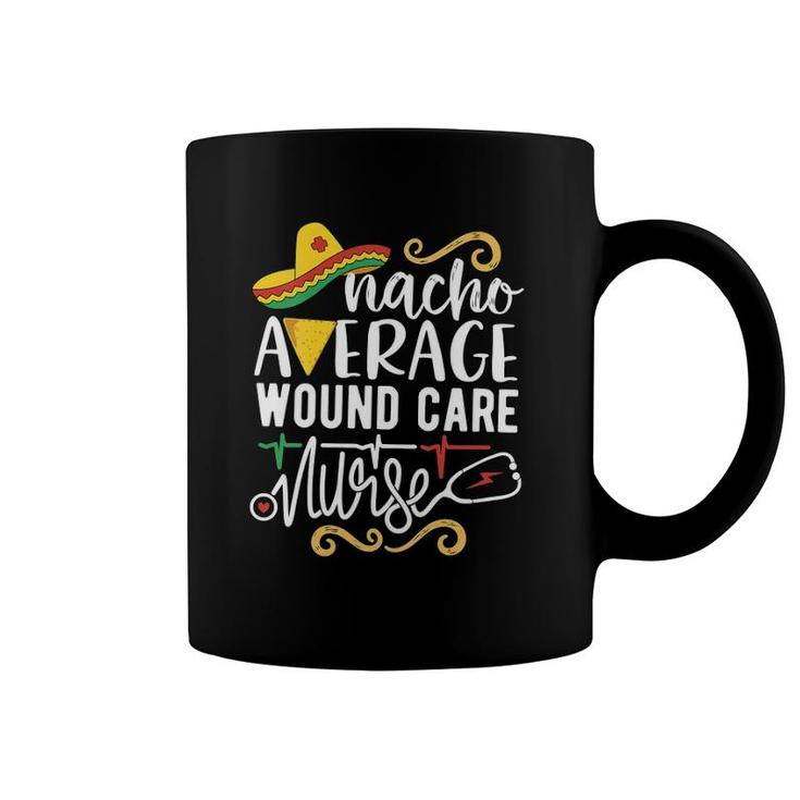 Womens Nacho Average Wound Care Nurse Mexican Fiesta Cinco De Mayo V-Neck Coffee Mug