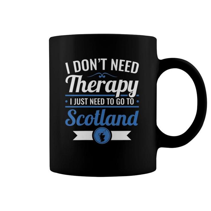 Womens Scottish Don't Need Therapy Just Need To Go To Scotland V-Neck Coffee Mug