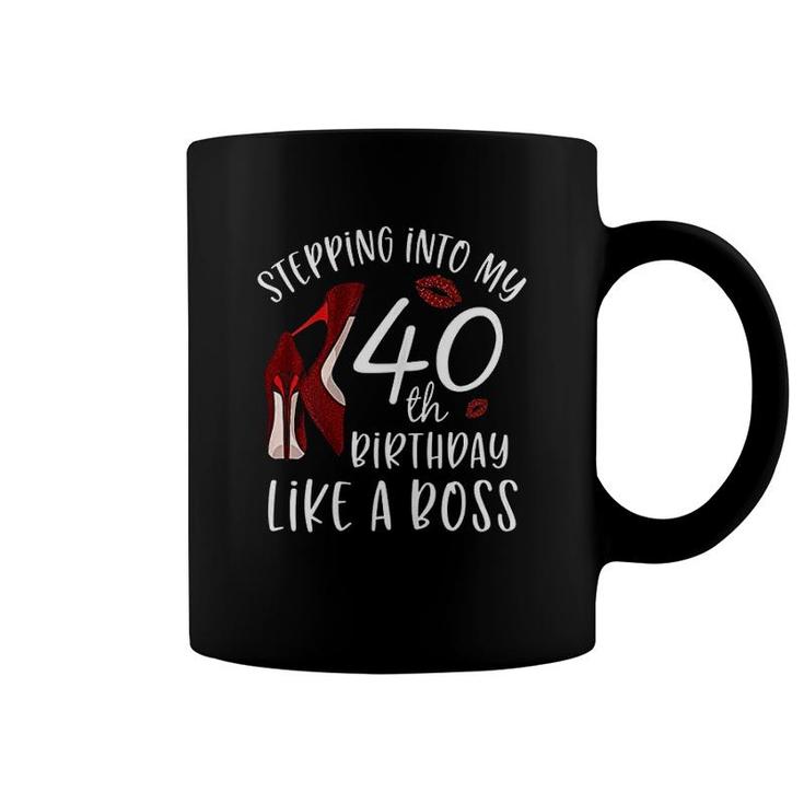 Womens Stepping Into My 40th Birthday Like A Boss Gift 40 Years Old  Coffee Mug