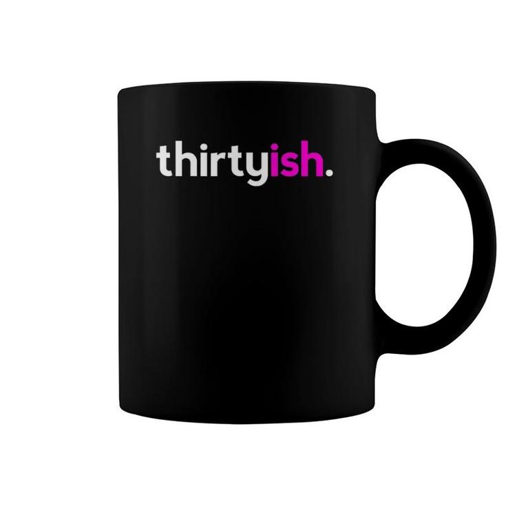 Womens Thirtyish Birthday Gift Ideas For Her Women 30Ish Pink Coffee Mug