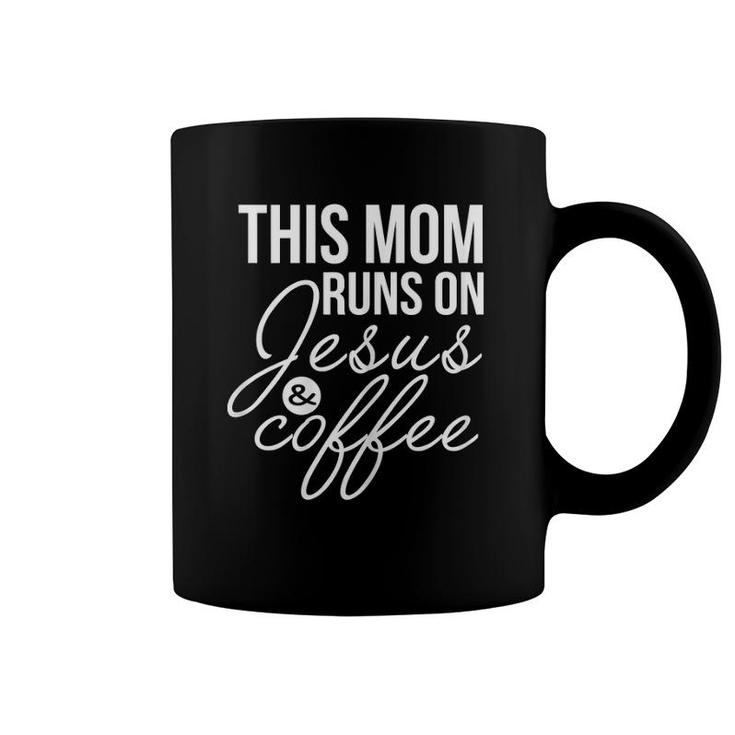 Womens This Mom Runs On Jesus And Coffee  Funny Mother Coffee Mug