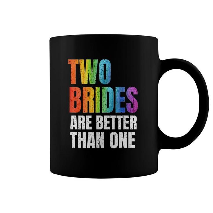 Womens Two Brides Are Better Than One Lesbian Wedding Lgbt  Coffee Mug