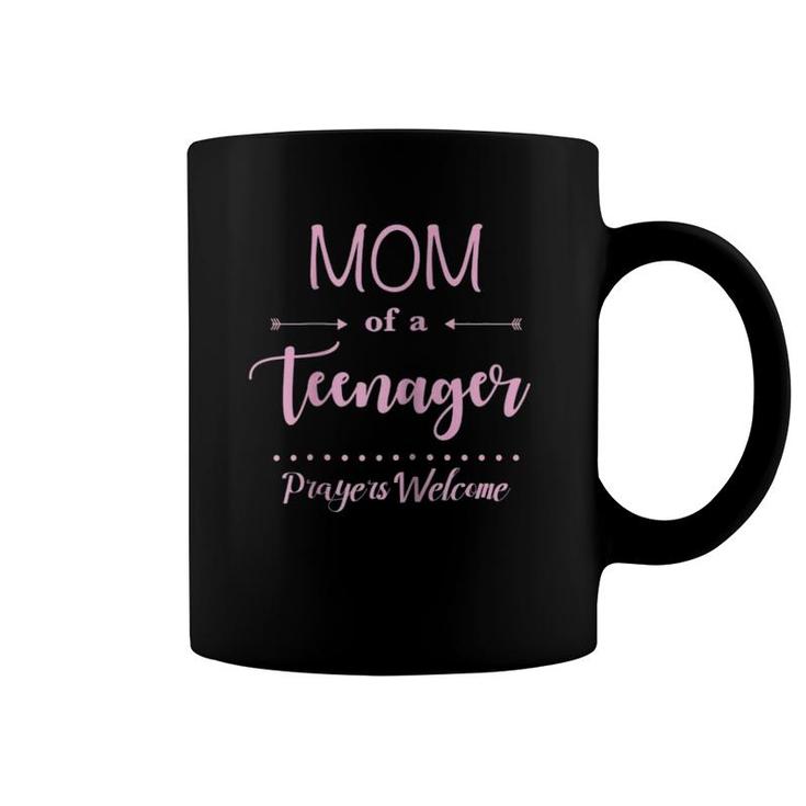 Womens Womens Mom Mother Of A Teenager Prayers Welcome Fun Coffee Mug