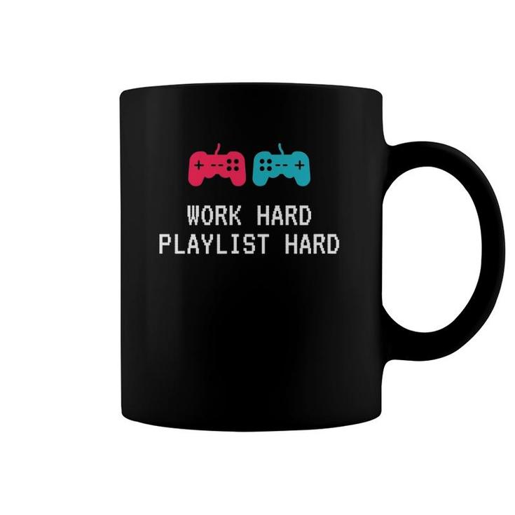 Work Hard Playlist Hard Gaming And Music Coffee Mug