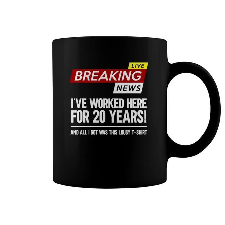 Worker Appreciation Worked Here For 20 Years Work Coffee Mug