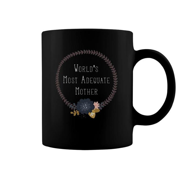World's Most Adequate Mother Coffee Mug