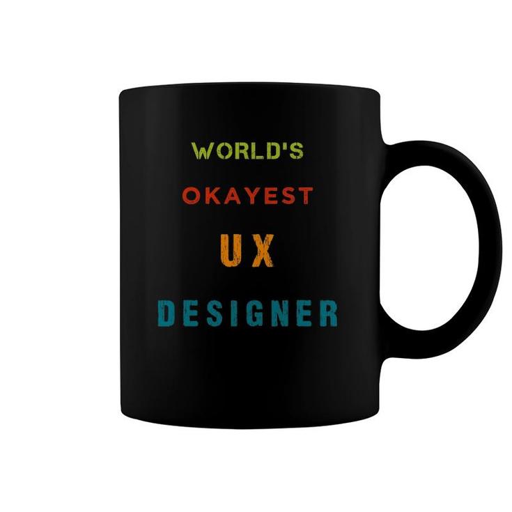 World's Okayest Ux Designer User Experience Coffee Mug