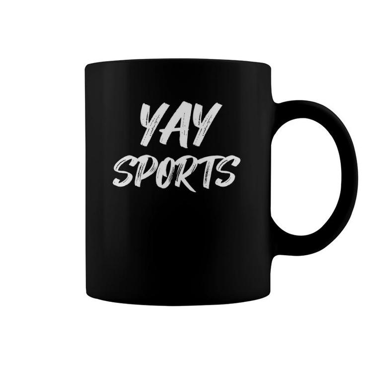 Yay Sports Funny Team Play Game Cheer Root Sarcastic Humor Coffee Mug