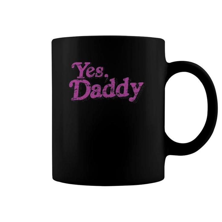 Yes Daddy - Lgbt Gay Pride Support Pink Men Women Coffee Mug