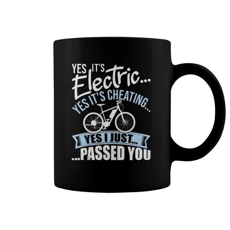 Yes It's Electric Yes It's Cheating E Bike Electric Bicycle  Coffee Mug