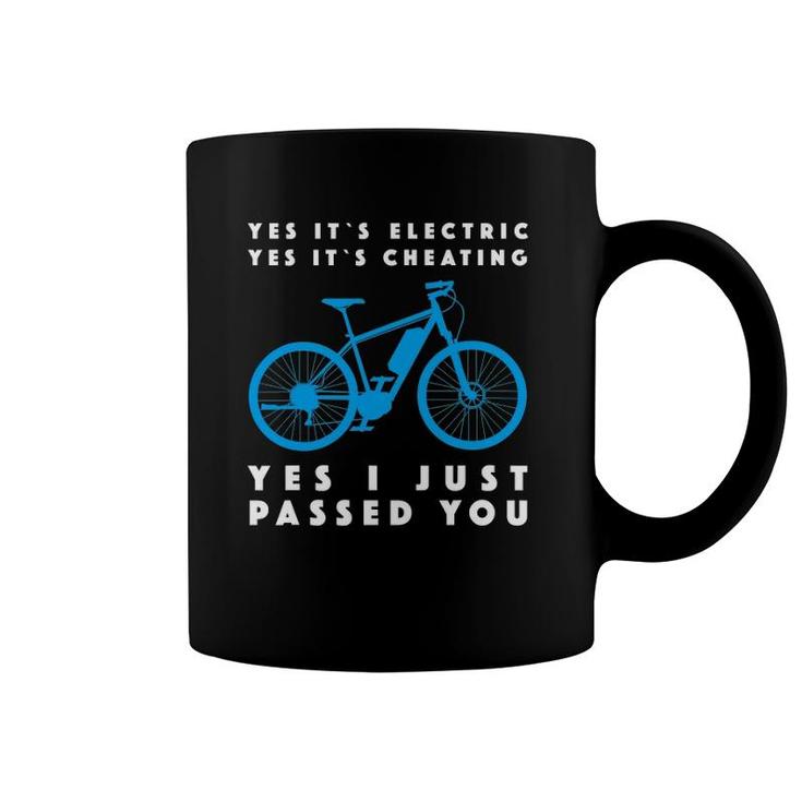 Yes It's Electric Yes It's Cheating Yes I Just Passed You Coffee Mug