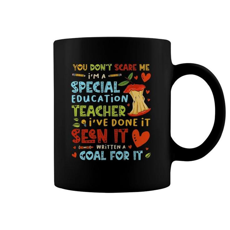 You Don't Scare Me I'm A Special Education Teacher Coffee Mug