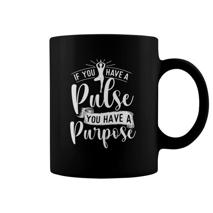 You Have A Purpose - Motivational Quote Inspiration Positive Coffee Mug