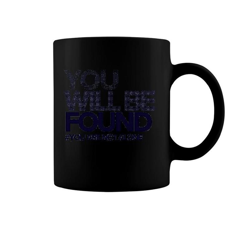 You Will Be Found Dear Coffee Mug