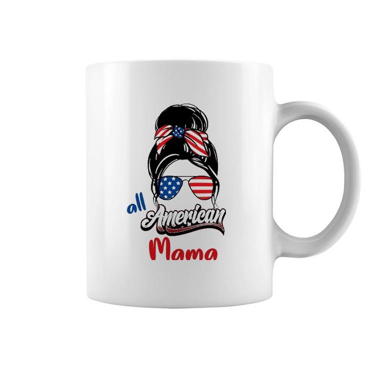 4Th Of July All American Mama Messy Bun All American Mama Coffee Mug