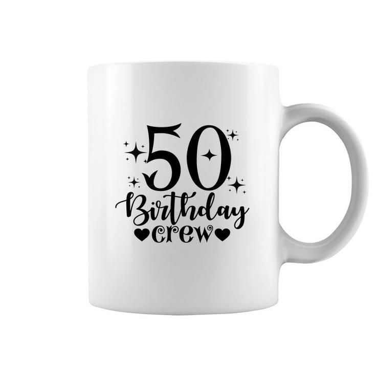50Th Birthday Gift 50Th Birthday Crew Coffee Mug