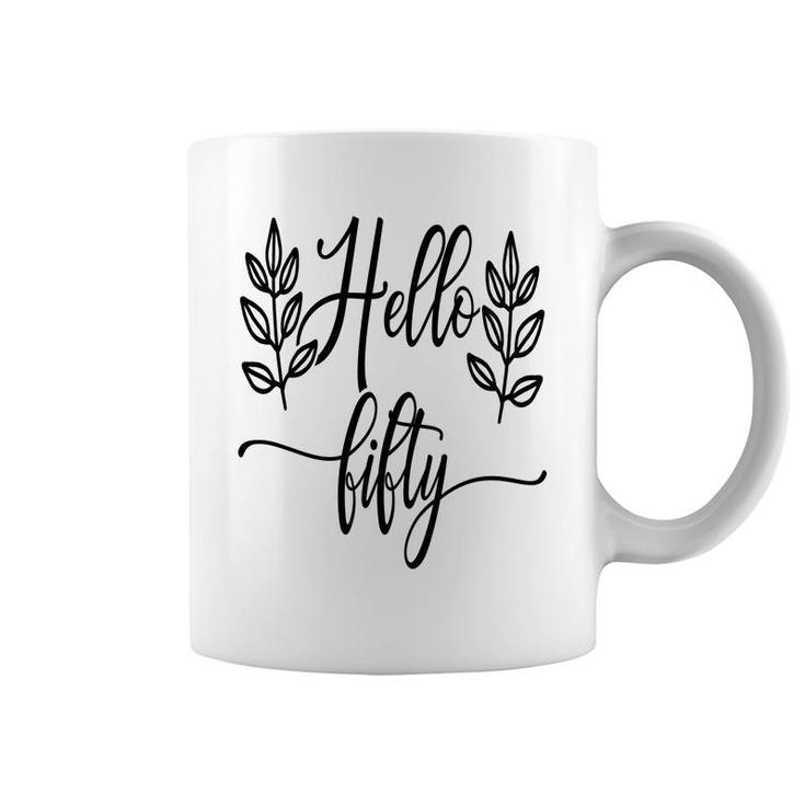 50Th Birthday Gift Happy Birthday Hello Fifty2 Coffee Mug