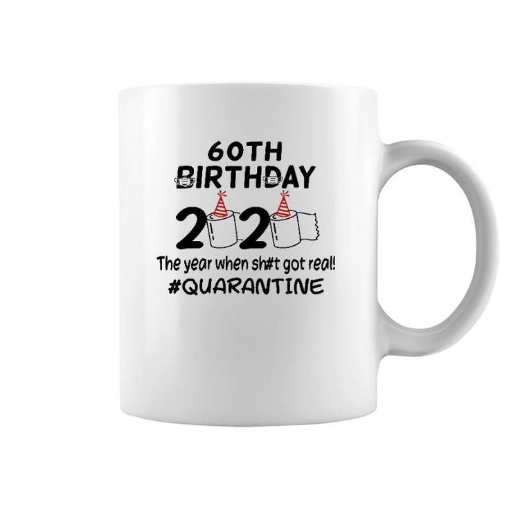 60Th Birthday 2020 The Year When Got Real Quarantined Coffee Mug