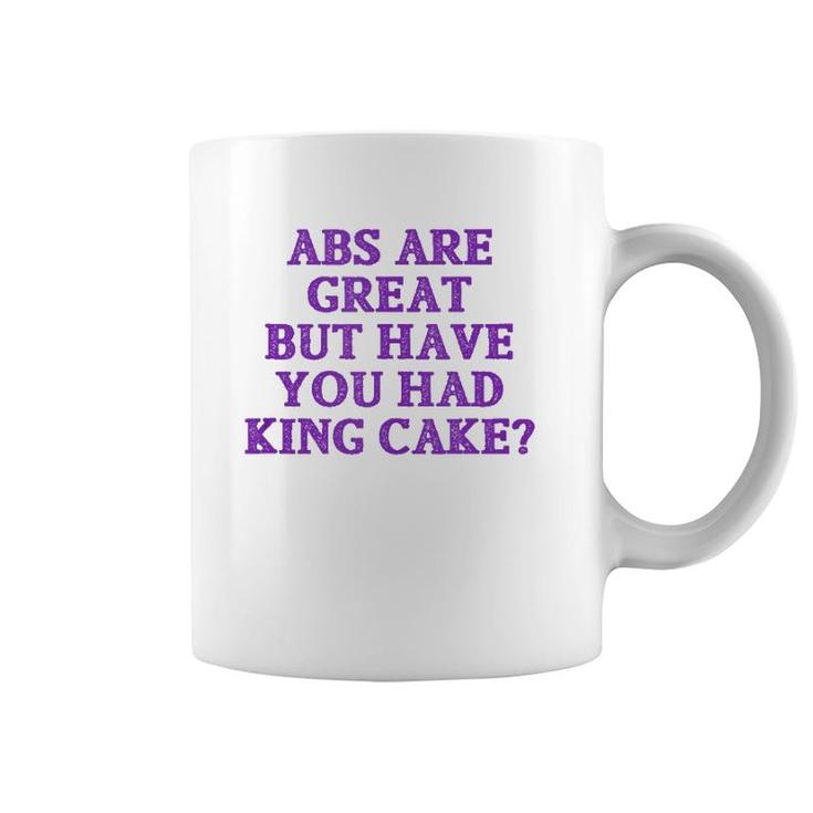 Abs Are Great But Have You Had King Cake Funny Mardi Gras Tank Top Coffee Mug