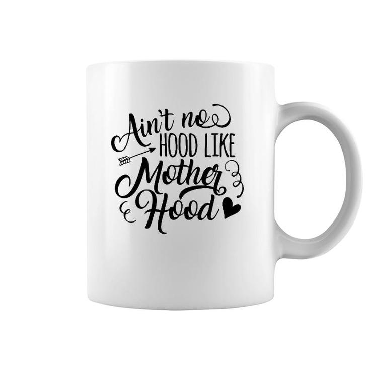 Ain´T No Hood Like Motherhood Coffee Mug