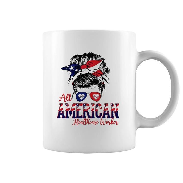 All American Healthcare Worker 4Th Of July Messy Bun Flag Nurse Doctor Gift Coffee Mug