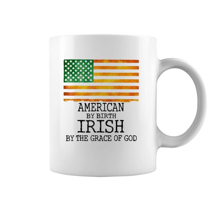 American By Birth Irish Grace Of Godst Patrick's Day Coffee Mug