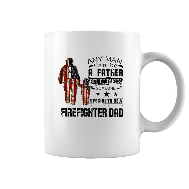 Any Man Can Be A Father But It Takes Someone Special To Be A Firefighter Dad Us Flag Father's Day Coffee Mug