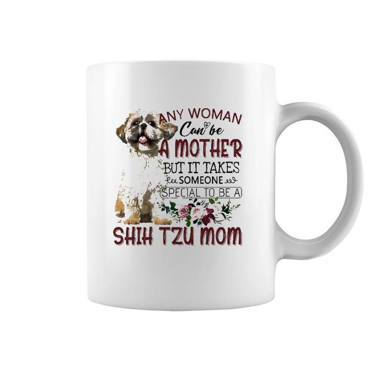 Any Woman Can Be A Mother But It Takes Someone Special To Be A Shih Tzu Mom Floral Version Coffee Mug