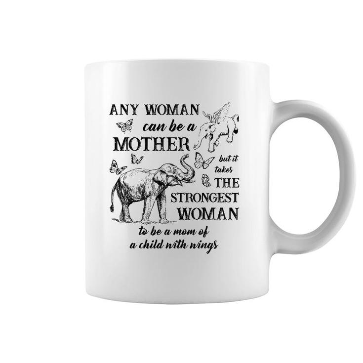 Any Woman Can Be A Mother But It Takes The Strongest Woman Coffee Mug