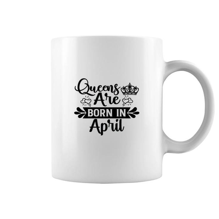 April Women Happu Birthday Queens Are Born In April Coffee Mug