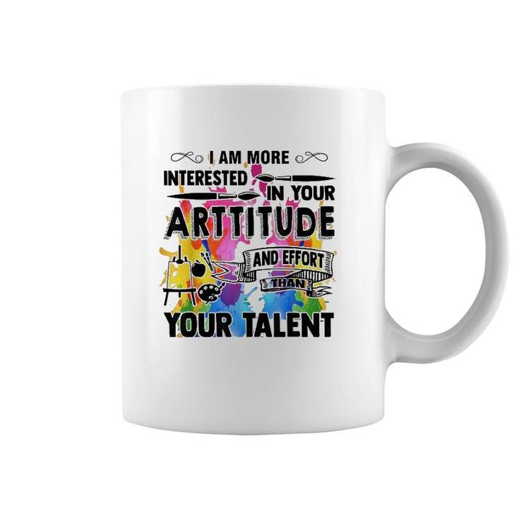Artitude And Effort Than Talent Gift Idea For Art Teachers Coffee Mug