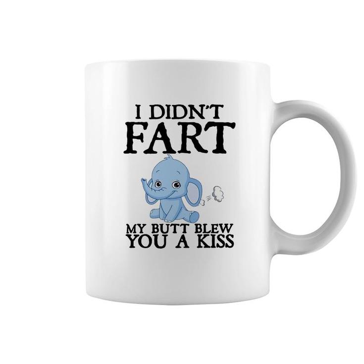 Baby Elephant I Didn’t Fart My Butt Blew You A Kiss Coffee Mug