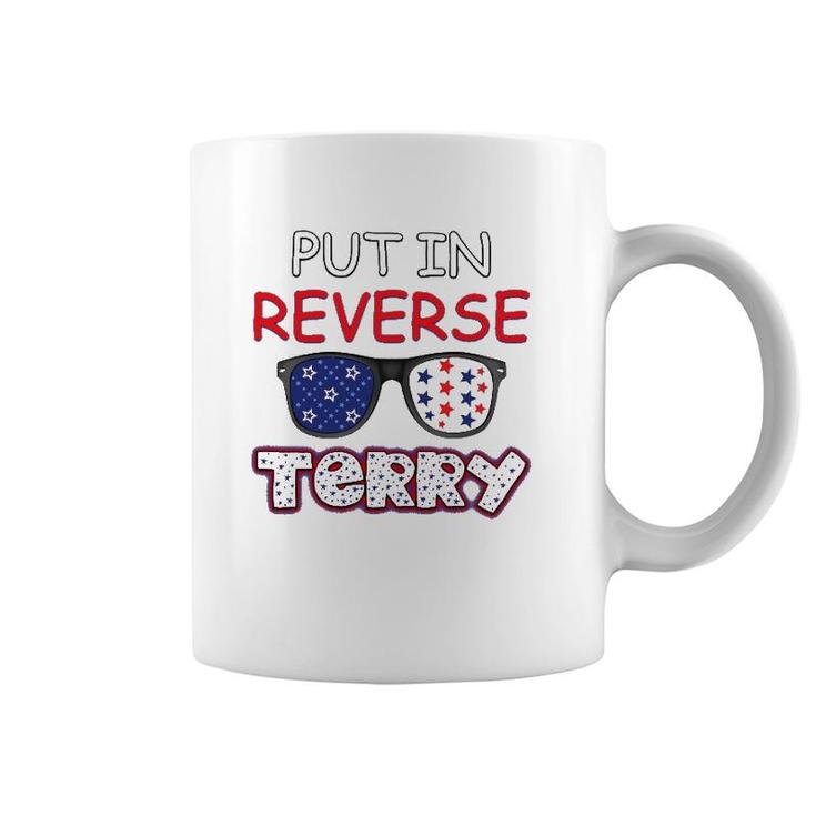 Back Up Terry Put It In Reverse Fourth Of July 4Th Of July Coffee Mug