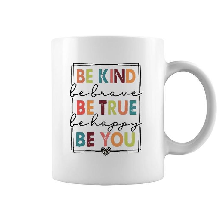 Be Kind Be Brave Be True Be Happy Be You Leopard Heart Coffee Mug