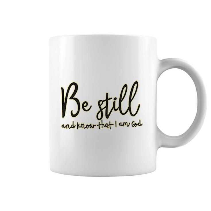 Be Still And Know That I Am God Coffee Mug