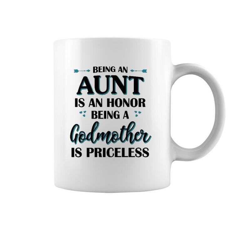 Being An Aunt Is An Honor Being A Godmother Is Priceless White Version2 Coffee Mug