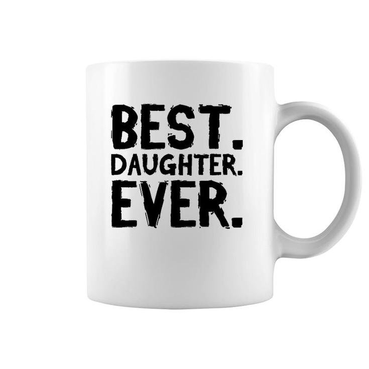 Best Daughter Ever Funny  Coffee Mug