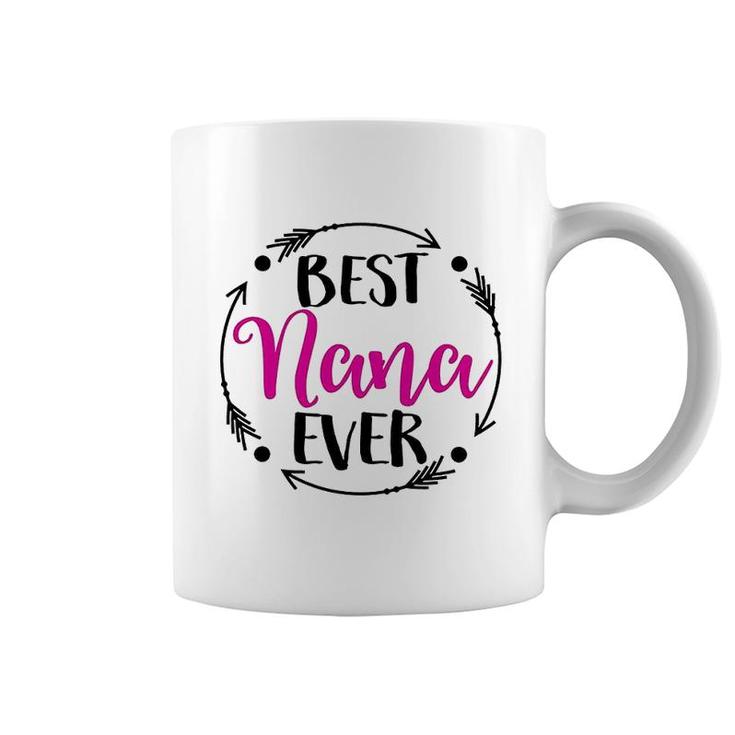 Best Nana Ever  Gift Idea For Nana Coffee Mug